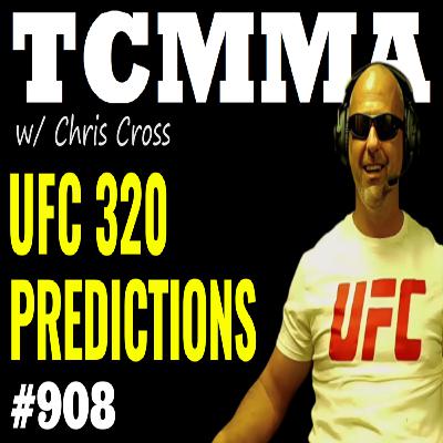 UFC 320: Ankalaev vs Pereira FULL CARD PREVIEW & PREDICTIONS | TCMMA Podcast Ep. 908