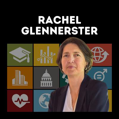 Rachel Glennerster on Smarter, Cost-Effective Aid Rachel Glennerster on Smarter, Cost-Effective Aid