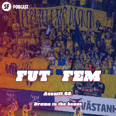FUT FEM #68 – Drama in the house