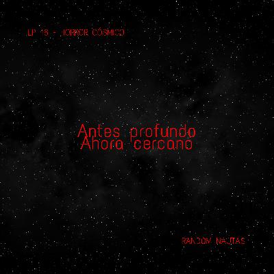 EP16: Antes profundo. Ahora cercano. (Horror cósmico) EP16: Antes profundo. Ahora cercano. (Horror cósmico)