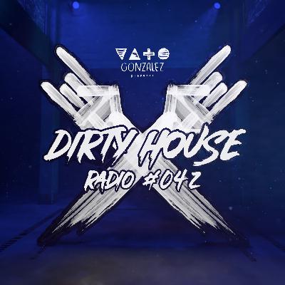 Dirty House Radio #042