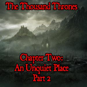 An Unquiet Place (Part 2)