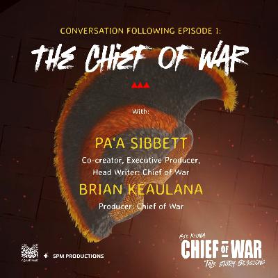 Bringing the Best of Our Ancestors Forward | Chief of War Talk Story Ep. 1
