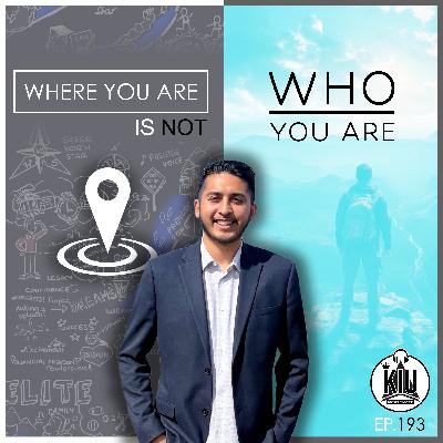 Where You Are Is Not Who You Are(Ep193) Where You Are Is Not Who You Are(Ep193)