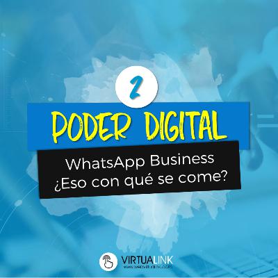Whatsapp Business ¿Eso con qué se come?