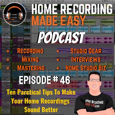 Ten Tips to Making Better Quality Recording - #46