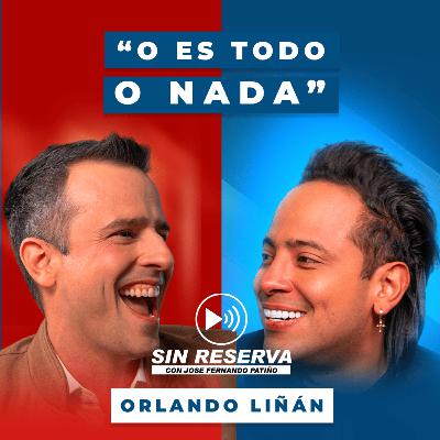 Orlando Liñán: "Sí he sido INFIEL" y la depresión tras ser Diomedes | Entrevista Sin Reserva EP. 40