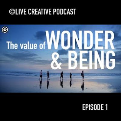 Episode 1: The Value of Wonder and Being