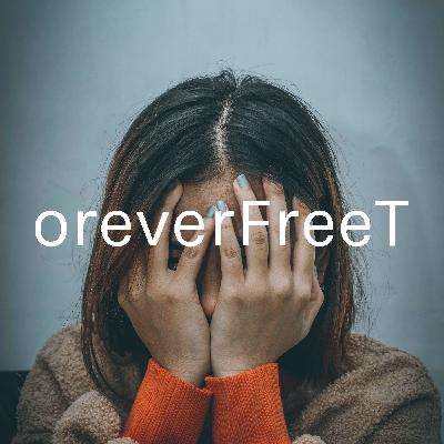 ForeverFree Podcast Episode 1: You Bring Hurt and Pain onto Yourself at Times