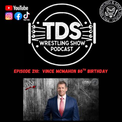 Episode 210: Vince McMahon 80th Birthday