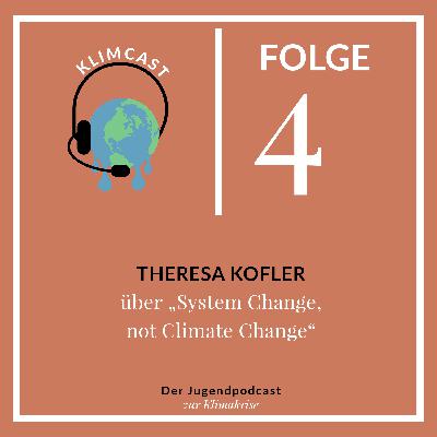 Theresa Kofler über „System Change, not Climate Change“ | 4 Theresa Kofler über „System Change, not Climate Change“ | 4