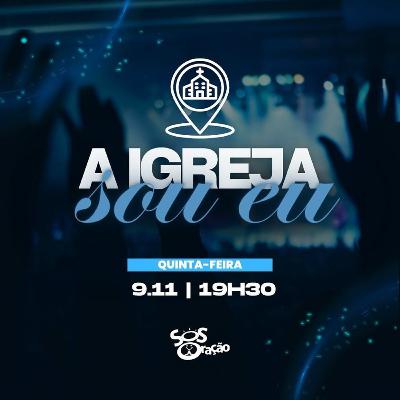 #56 - A IGREJA SOU EU