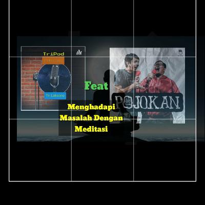 Episode47:Menghadapi Masalah Dengan Meditasi