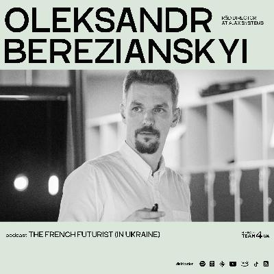 #04. OLEKSANDR BEREZIANSKYI | AJAX SYSTEMS #04. OLEKSANDR BEREZIANSKYI | AJAX SYSTEMS