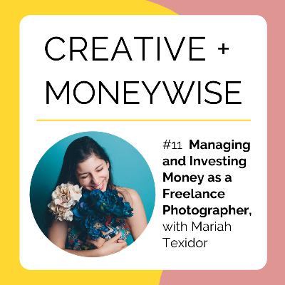 Managing and Investing Money as a Freelance Photographer, with Mariah Texidor