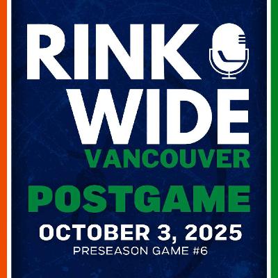 RINK WIDE POST-GAME: Vancouver Canucks vs Edmonton Oilers | Preseason - Oct. 3, 2025