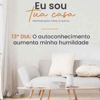 Eu sou Tua casa | 13º dia Eu sou Tua casa | 13º dia