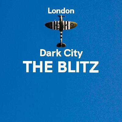 London: Dark City - The Blitz