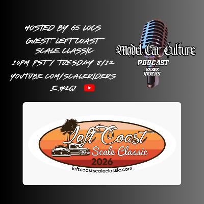 Episode 261: Big Dave & Blvd Resin - Left Coast Scale Classic