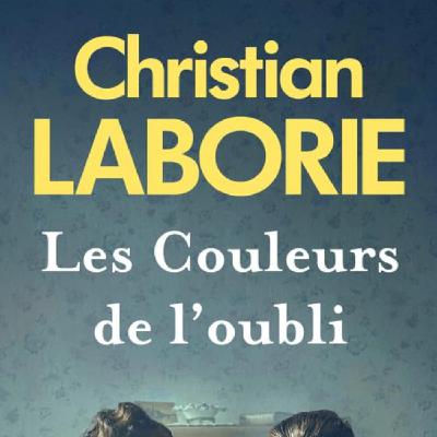 Christian LABORIE - "Les couleurs de l'oubli"