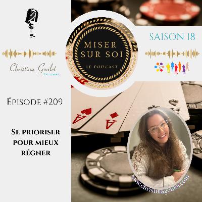 Miser sur soi - Épisode #209 - Se prioriser pour mieux régner Miser sur soi - Épisode #209 - Se prioriser pour mieux régner
