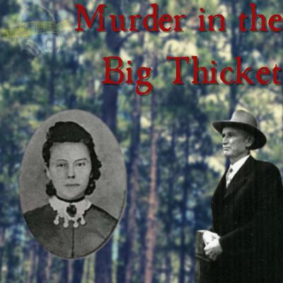 Murder in the Big Thicket Murder in the Big Thicket