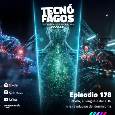 Ep. 178: CRISPR, el lenguaje del ADN y la revolución del dominioma