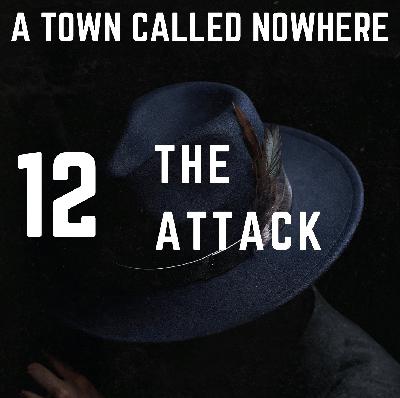 Nowhere Ch. 12 - The Attack