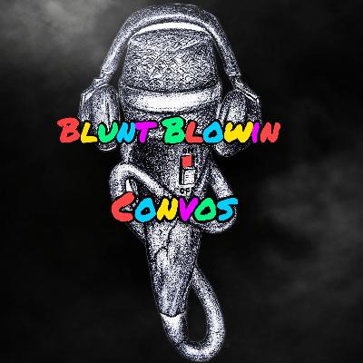 BluntBlowinConvos