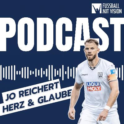 Jo Reichert: Fußball, Glaube & das Leben zwischen leeren und ausverkauften Stadien | FmV Podcast Folge 18