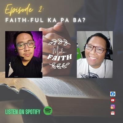 EPISODE 02: FAITH-ful ka pa ba?