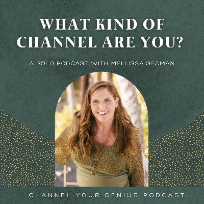 What Kind of Channel Are You? Discover Your Unique Way of Receiving Divine Guidance