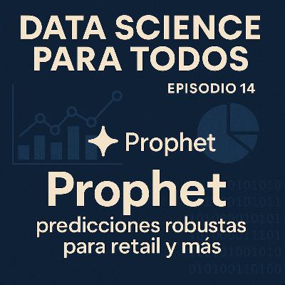 Prophet – Predicciones robustas para retail y más