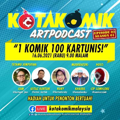 Kotakomik Artpodcast #02 : 1 KOMIK 100 KARTUNIS | Jian, Ustaz Kartun & Ruby