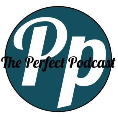 The Perfect Podcast Episode 0