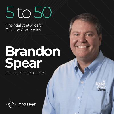 20 - Scaling Through Uncertainty: How Brandon Spear Built Adaptable Companies in Uncertain Times