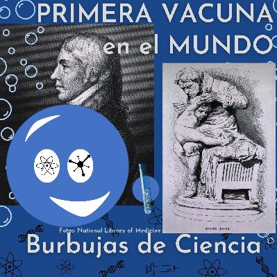 Ep 12 Primera VACUNA en el MUNDO