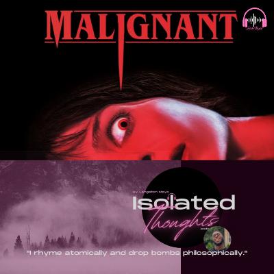 Malignant- An Isolated Thought