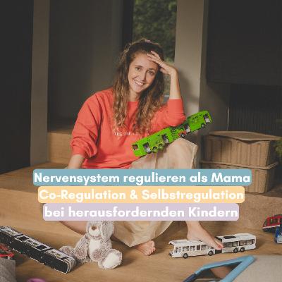 Nervensystem regulieren als Mama: Co-Regulation und Regulation bei heraufordernden Kindern Nervensystem regulieren als Mama: Co-Regulation und Regulation bei heraufordernden Kindern