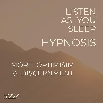 Change Your Thinking: More Optimism + Discernment | Listen-As-You-Sleep Hypnosis | Seer Sessions 224