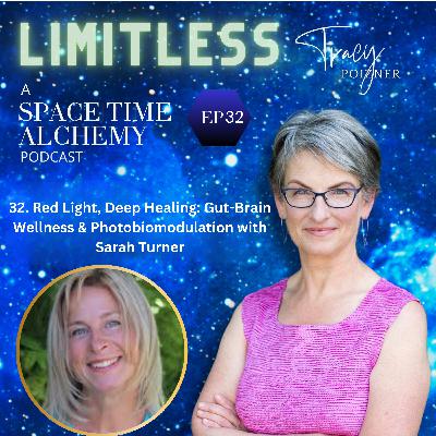 32. Red Light, Deep Healing: Gut-Brain Wellness & Photobiomodulation with Sarah Turner