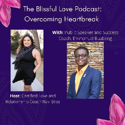 Overcoming heartbreak with guest Emmanuel Buabeng