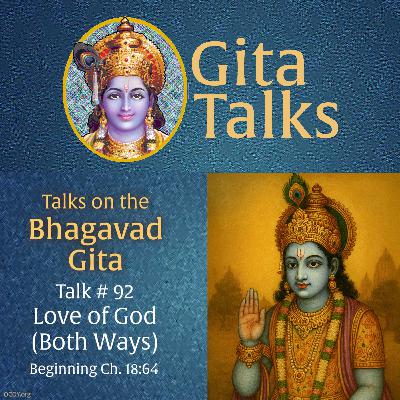 Gita Talk 92–Love of God (Both Ways)
