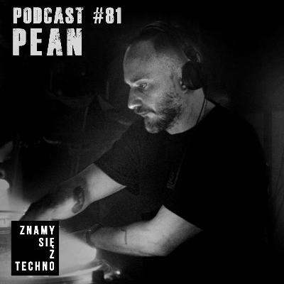 [Znamy się z Techno Podcast #81] Pean (Vinyl Only)