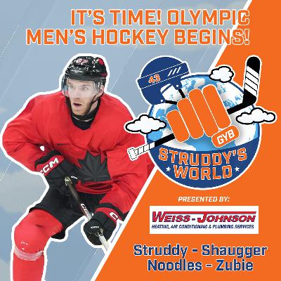 STRUDDY's WORLD - It's Time! Olympic Men's Hockey Begins!