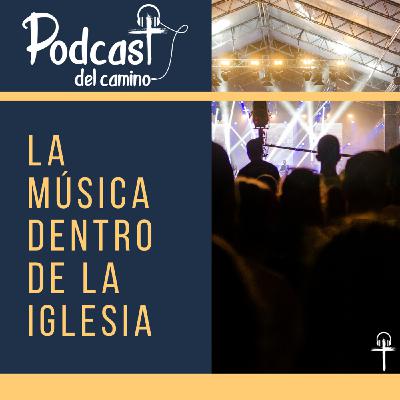 La música dentro de la Iglesia (1ª parte)