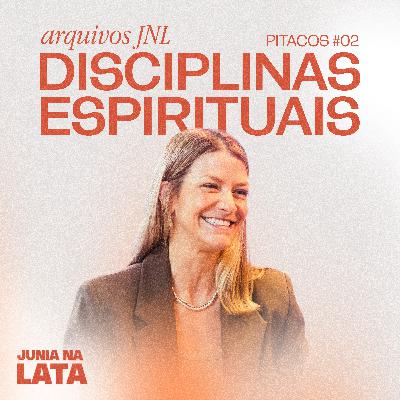 ARQUIVOS JNL: Pitacos #02 – Disciplinas Espirituais ARQUIVOS JNL: Pitacos #02 – Disciplinas Espirituais