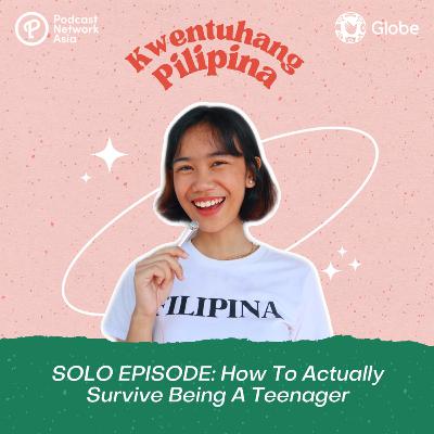 Ep. 37: Solo Episode: How To ACTUALLY Survive Being A Teenager
