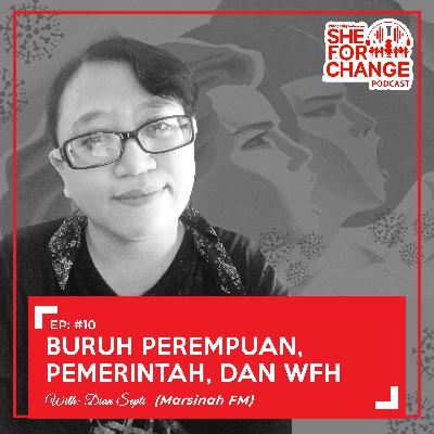 10. Buruh Perempuan, Pemerintah, dan WFH (ft. Dian Septi)