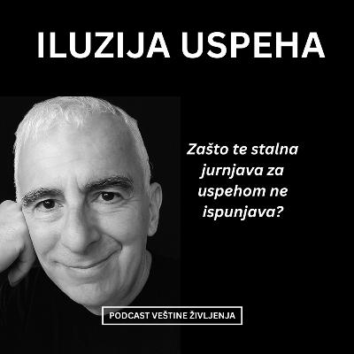 ILUZIJA USPEHA: zašto te stalna jurnjava ne ispunjava? ILUZIJA USPEHA: zašto te stalna jurnjava ne ispunjava?